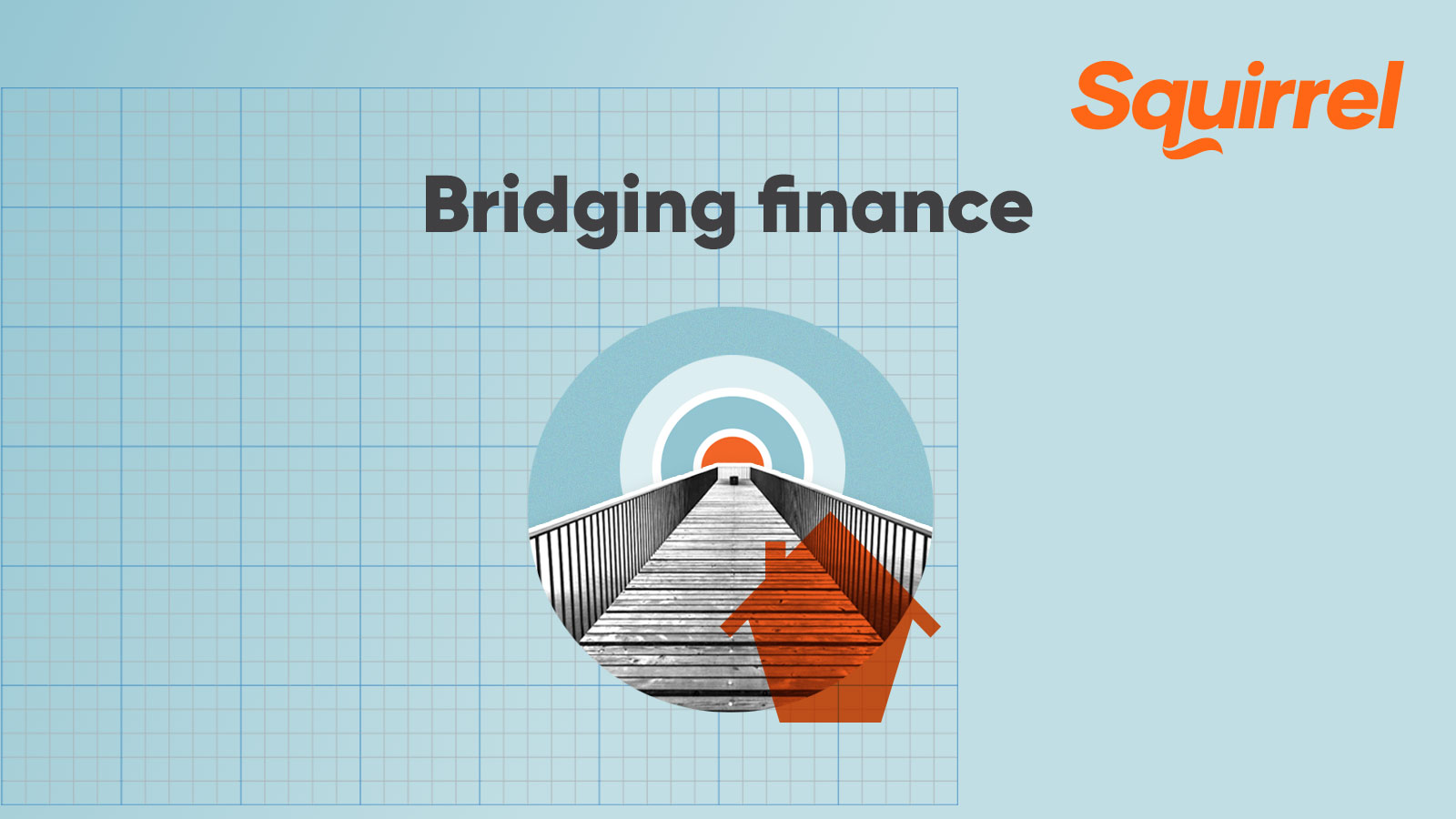 Bridging finance and how it works Squirrel